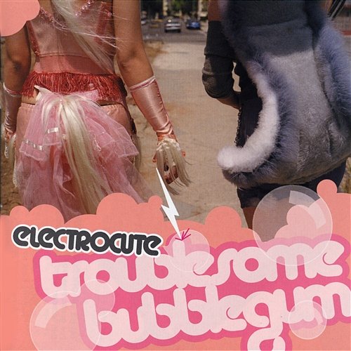 Troublesome Bubblegum Electrocute