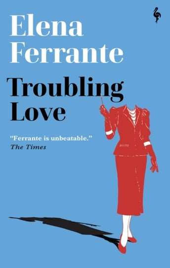 Troubling Love Ferrante Elena