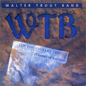 Trout Band Prisoner Walter Trout Band