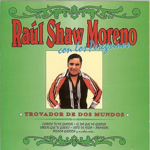 Trovador De Dos Mundos Raul Shaw Moreno