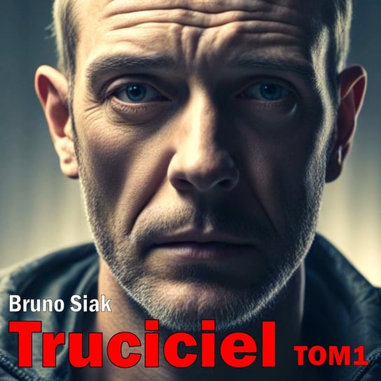 Truciciel. Tom 1 - audiobook Bruno Siak