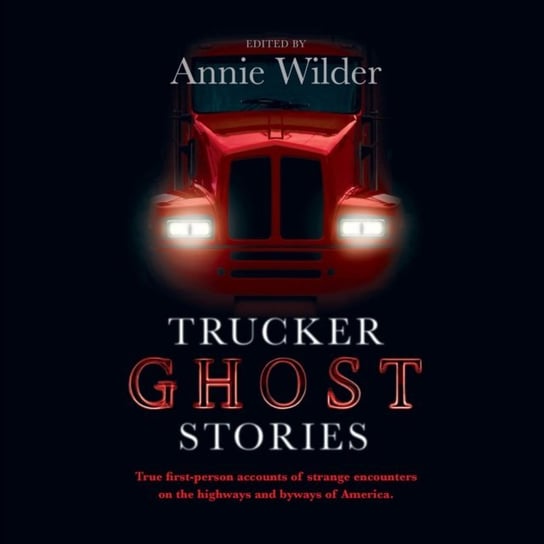 Trucker Ghost Stories Wilder Annie