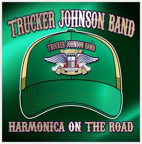 Trucker Johnson Band. Harmonica On The Road Trucker Johnson Band