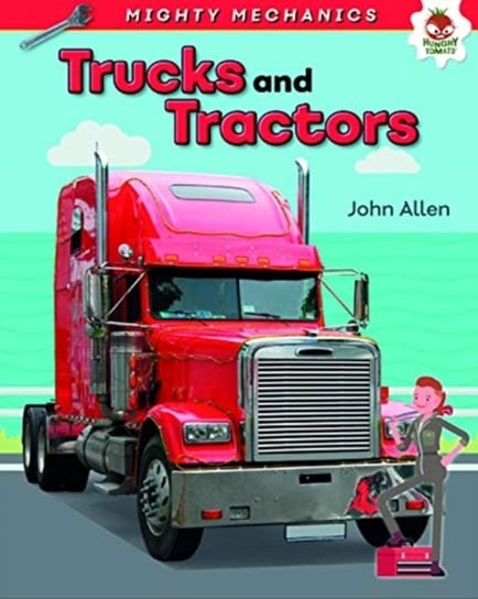 Trucks and Tractors - Mighty Mechanics John Allan