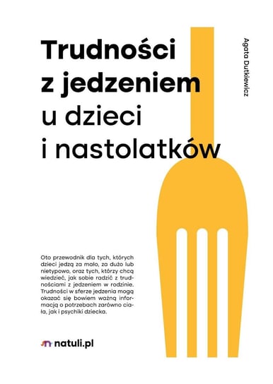Trudności z jedzeniem u dzieci i nastolatków Agata Dutkiewicz