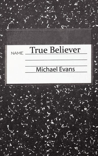True Believer Evans Michael