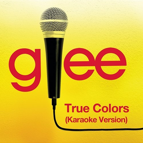 True Colors (Karaoke - Glee Cast Version) Glee Cast