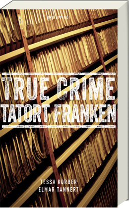 True Crime Tatort Franken ars vivendi