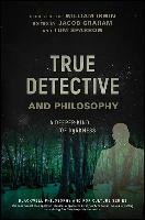 True Detective and Philosophy Irwin William