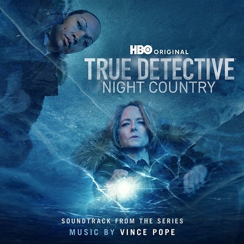 True Detective: Night Country (Soundtrack from the HBO® Original Series) Vince Pope