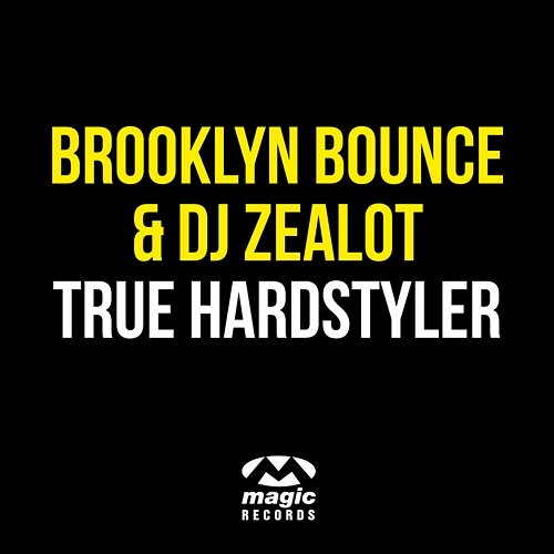 True Hardstyler Brooklyn Bounce & DJ Zealot