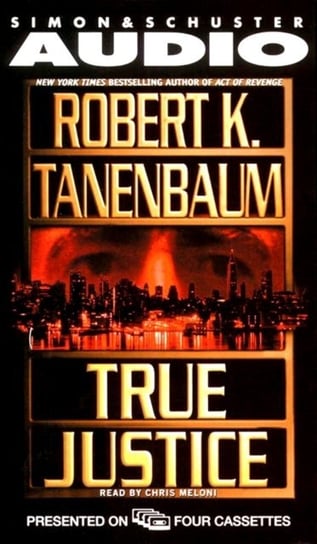 True Justice Tanenbaum Robert K.