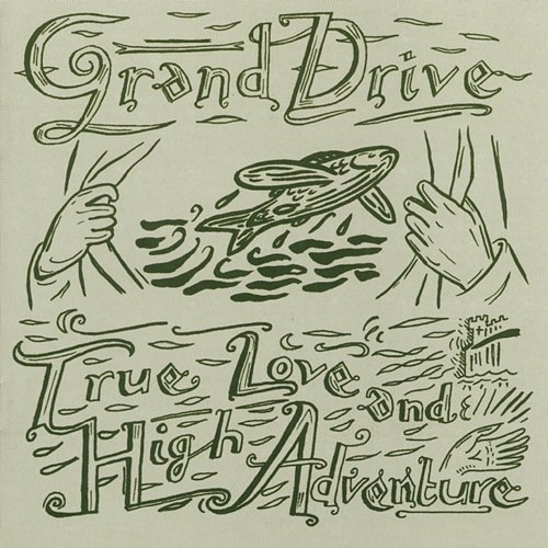 True Love And High Adventure Grand Drive