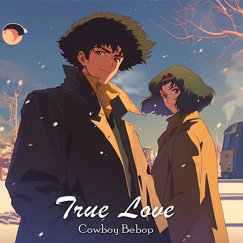 True Love Cowboy Bebop