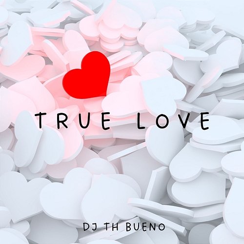 True Love DJ TH BUENO