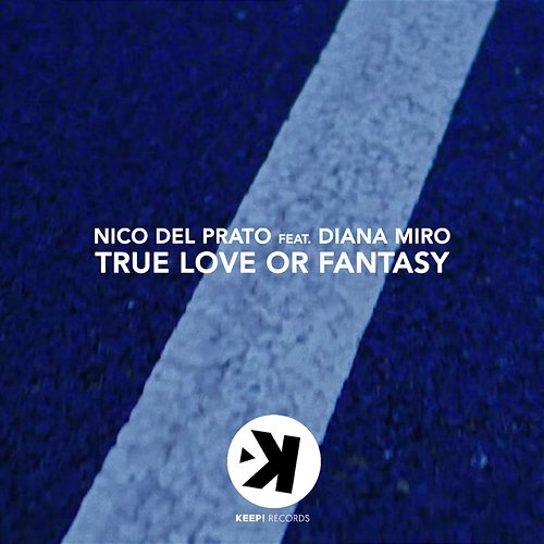True Love Or Fantasy Nico Del Prato feat. Diana Miro