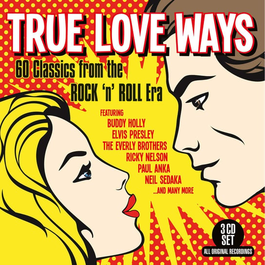 True Love Ways: 60 Classics From The Rock'n'Roll Era (Remastered) Cliff Richard, Presley Elvis, Ray Charles, Valens Ritchie, Anka Paul, Neil Sedaka, Orbison Roy, Richard Cliff & The Shadows
