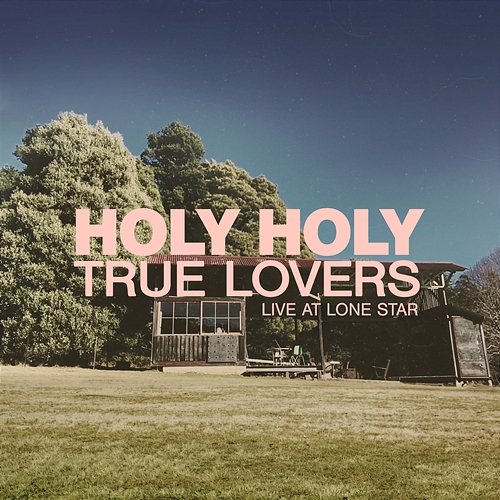 True Lovers Holy Holy