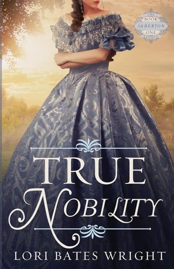 True Nobility Wright Lori Bates