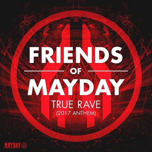 True Rave (2017 Anthem) Friends Of Mayday