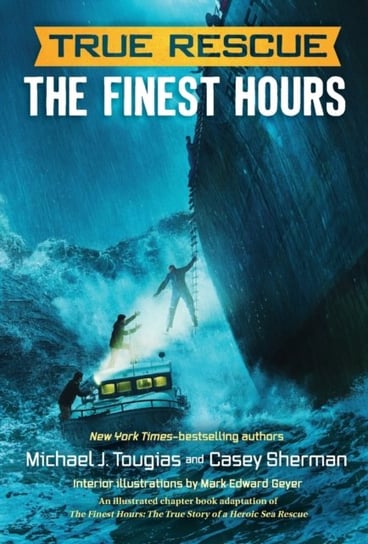 True Rescue. The Finest Hours. The True Story of a Heroic Sea Rescue Sherman Casey, Tougias Michael J.