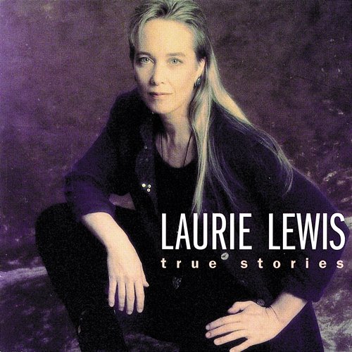 True Stories Laurie Lewis
