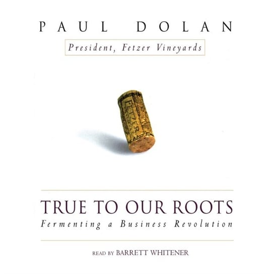 True to Our Roots Dolan Paul, Elkjer Paul