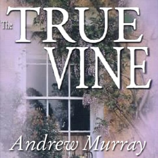 True Vine Andrew Murray