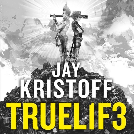 TRUEL1F3 (TRUELIFE) (Lifelike, Book 3) Kristoff Jay