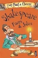 Truly Foul and Cheesy William Shakespeare Facts and Jokes Bo Townsend John