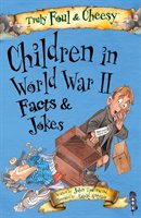 Truly Foul & Cheesy Children in WWII Facts and Jokes Book Townsend John