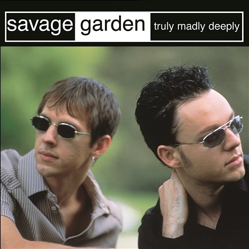 Truly Madly Deeply Savage Garden