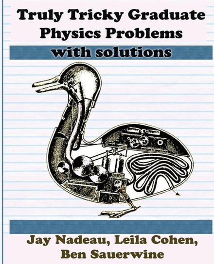 Truly Tricky Graduate Physics Problems Nadeau Jay