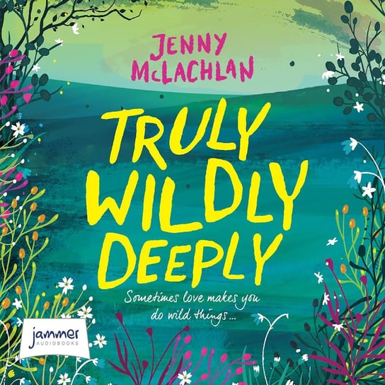 Truly, Wildly, Deeply McLachlan Jenny