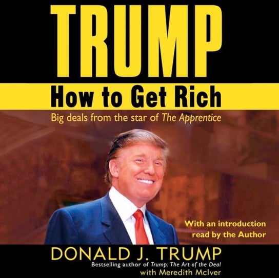 Trump: How to Get Rich McIver Meredith, Trump Donald J.