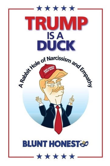 Trump Is A Duck Honest Blunt