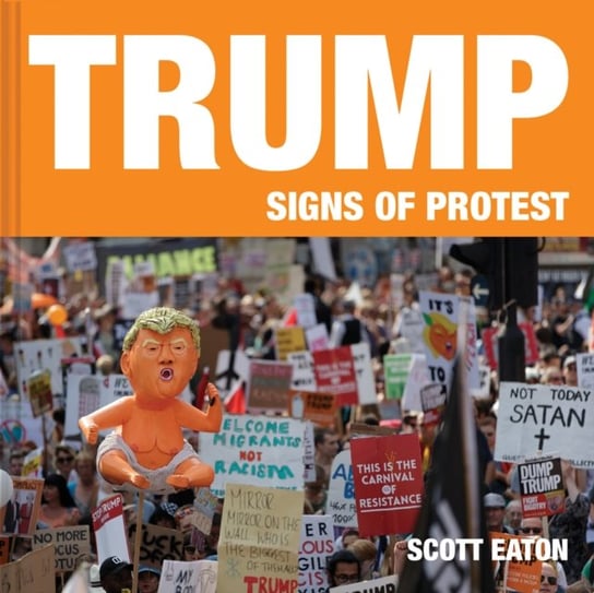 Trump: Signs of Protest Scott Eaton