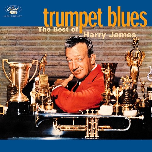 Trumpet Blues: The Best Of Harry James Harry James