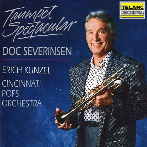 Trumpet Spectacular Doc Severinsen, Erich Kunzel, Cincinnati Pops Orchestra