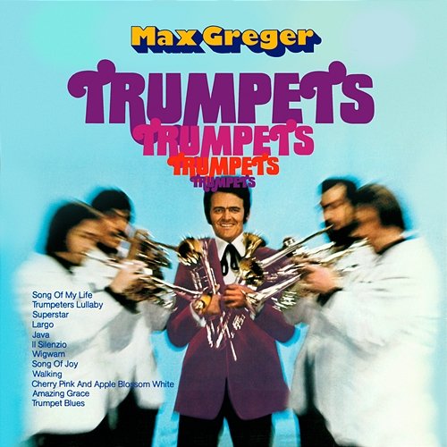 Trumpets Trumpets Trumpets Max Greger