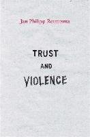 Trust and Violence Reemtsma Jan Philipp