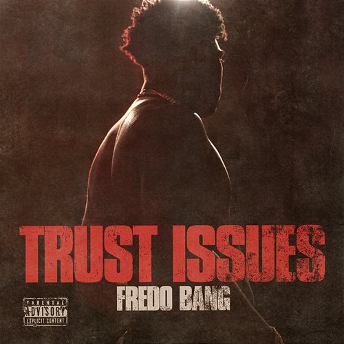 Trust Issues Fredo Bang