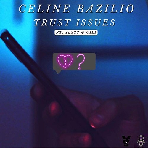 Trust Issues Celine Bazilio feat. SLYZZ, Gili