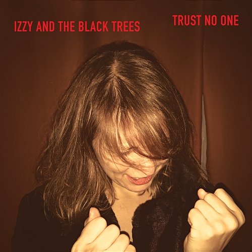 Trust No One Izzy and the Black Trees