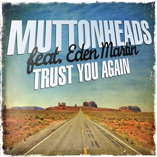 Trust You Again Muttonheads feat. Eden Martin