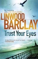 Trust Your Eyes Linwood Barclay