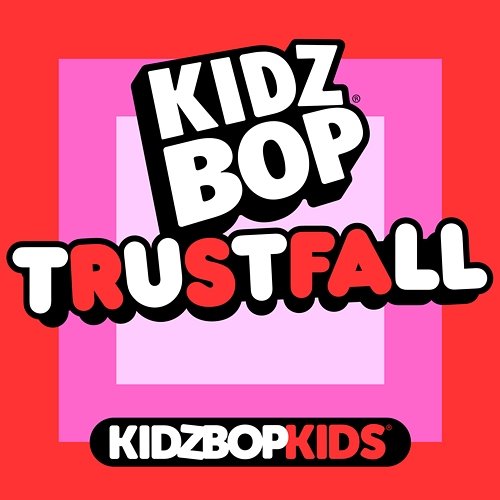 TRUSTFALL Kidz Bop Kids