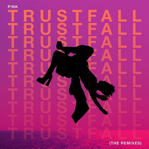 TRUSTFALL (The Remixes) P!nk