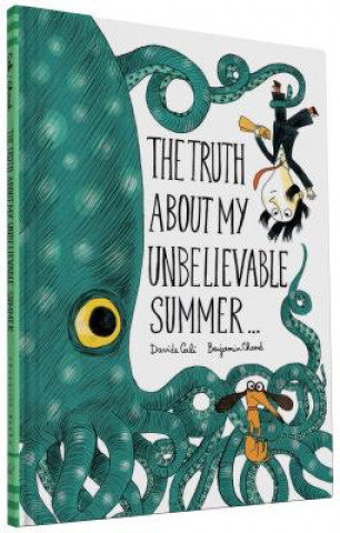 Truth About My Unbelievable Summer Chaud Benjamin