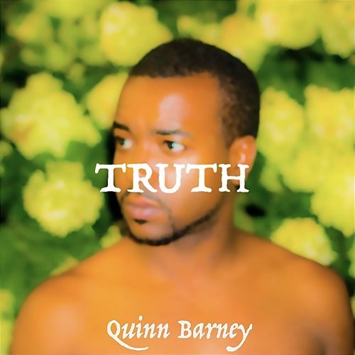 Truth Quinn Barney